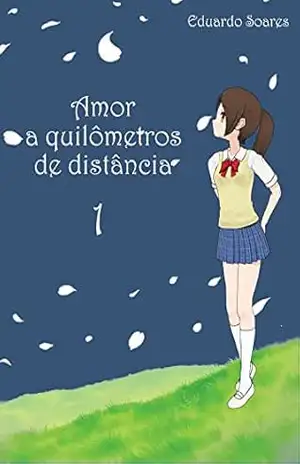 Amor a quilômetros de distância – Eduardo Soares