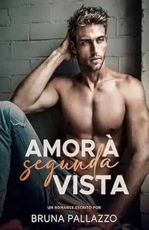 Amor à Segunda Vista – Bruna Pallazzo