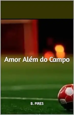 Amor Além do Campo – B. Pires