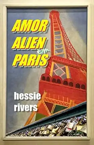 Amor alien em Paris (Amor alien em… Livro 1) – Hessie Rivers