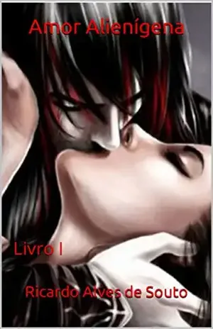 Amor Alienígena: Livro I – Ricardo Alves de Souto
