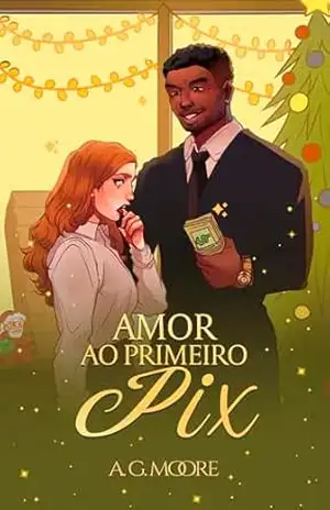 AMOR AO PRIMEIRO PIX: Coletânea ‘Um amor natalino’ – A. G. Moore