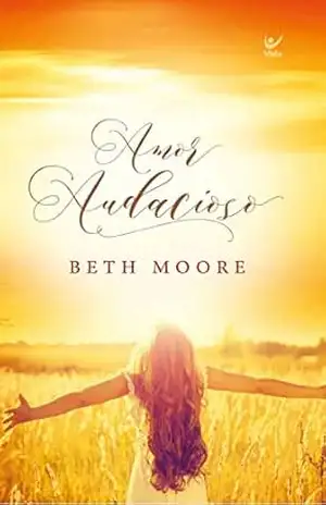 Amor Audacioso – Beth Moore