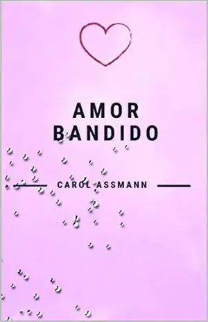 Amor Bandido – Carol Assmann