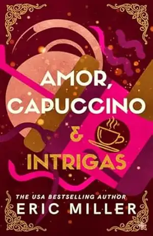 Amor, cappuccino e intrigas – Eric Miller