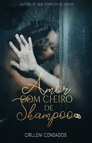 Amor com cheiro de shampoo – Cirlleni Condados