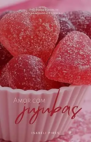 Amor com jujubas – Isabeli  Pires