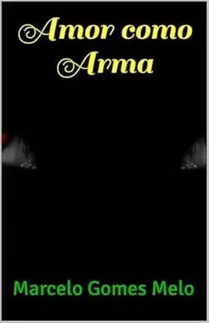Amor como Arma – Marcelo Gomes Melo