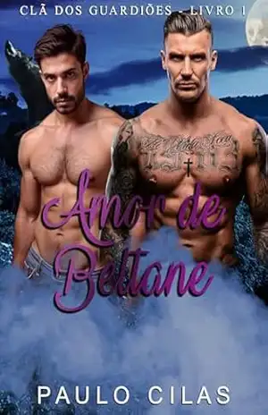 Amor de Beltane (Clã dos Guardiões Livro 1) – Paulo Cilas