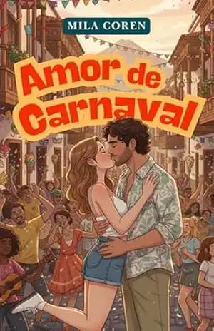 Amor de Carnaval (Série: Amores que Não Avisam Livro 4) - Mila Coren