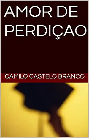 AMOR DE PERDIÇAO – CAMILO CASTELO  BRANCO