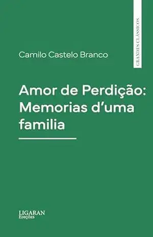 Amor de Perdição: Memorias d’uma familia – Camilo Castelo Branco