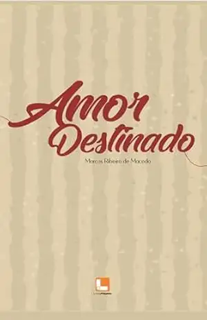 AMOR DESTINADO: Romance – MARCOS RIBEIRO DE MACEDO