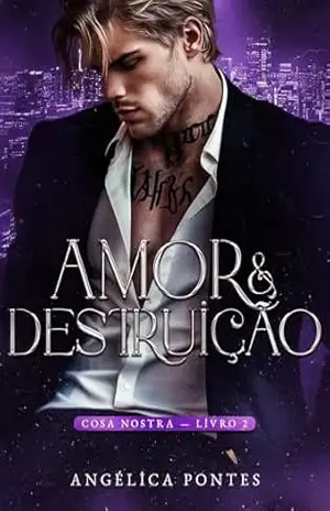 Amor & Destruição (Cosa Nostra Livro 2) - Angélica  Pontes
