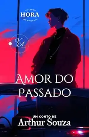 Amor do Passado (Coleção Hora do Romance Livro 2) – Arthur Souza