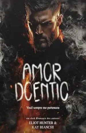 Amor Doentio: Você sempre me pertenceu (Amores Insanos) – Eliot Hunter