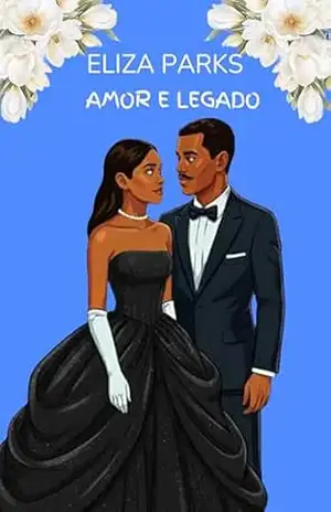 Amor e Legado (Portuguese Edition Collection (Stand Alone Books) Livro 3) – Eliza  Parks