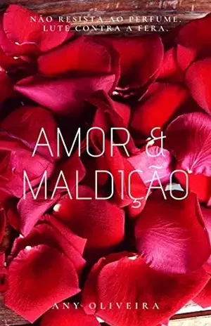 Amor & Maldição: duologia Amor - Any Oliveira