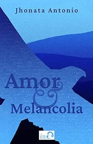 Amor e Melancolia – Jhonata Antonio