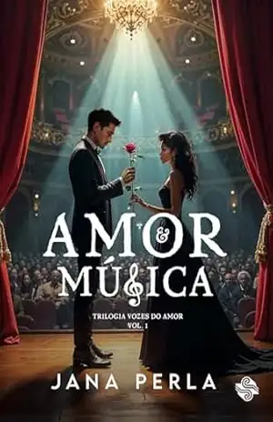 Amor e Música: Série Vozes do Amor – Livro 1 (Trilogia Vozes do Amor) – Jana Perla