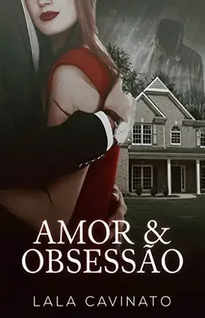 Amor & Obsessão - Lala  Cavinato