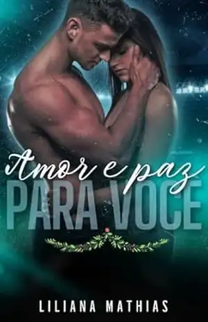 Amor e Paz para Você: Romance de Natal - Liliana Mathias