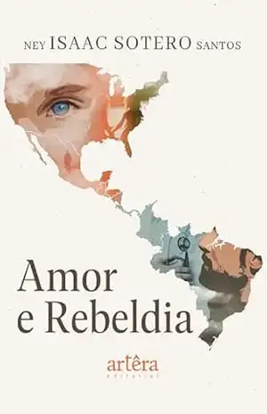 Amor e Rebeldia – Ney Isaac Sotero Santos
