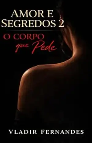 Amor e Segredos 2: O corpo que pede – Vladir Fernandes