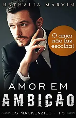 Amor em ambição: Livro 15 – Nathalia Marvin