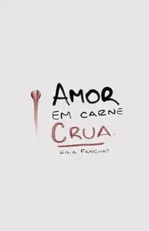 Amor em Carne Crua – Kaia Fanchat