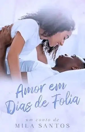 Amor em Dias de Folia – Mila Santos