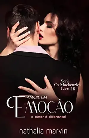 Amor em emoção: Os Mackenzies Livro 18 – Nathalia Marvin