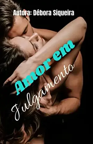 AMOR EM JULGAMENTO - DÉBORA  BARBOSA SIQUEIRA