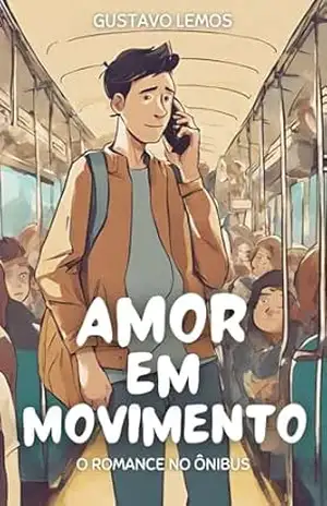 Amor em Movimento: O romance no ônibus – Gustavo Lemos