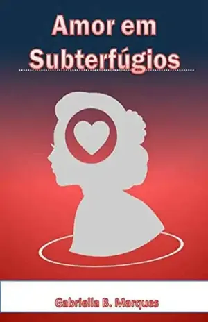 Amor Em Subterfúgios - Gabriella Barros Marques