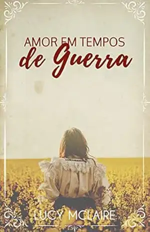 Amor em tempos de guerra - Lucy  Mclaire