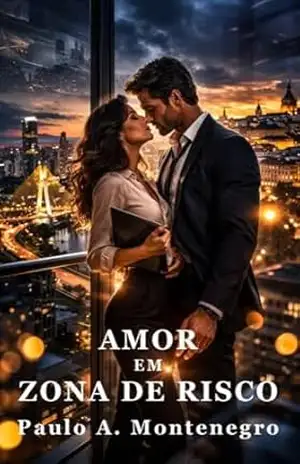 Amor em Zona de Risco (Paulo A. Montenegro) – Paulo A. Montenegro