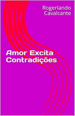 Amor Excita Contradições – Rogerlando Cavalcante
