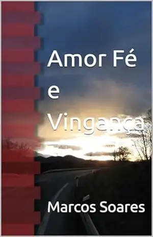 Amor Fé e Vingança – Marcos Soares