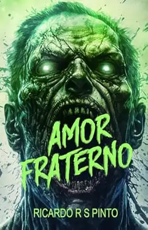 Amor Frateno: Crônicas do Apocalipse Zumbi – Ricardo R S Pinto