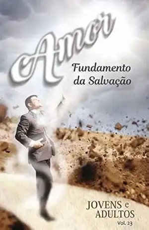 Amor: Fundamento da Salvação: Volume 1 – Humberto Schimitt Vieira