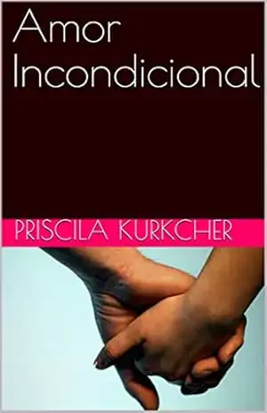 Amor Incondicional (1) – Priscila  Kurkcher
