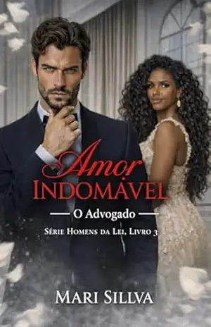 Amor Indomável – O Advogado: Livro 3 (Série homens da lei) – Mari  Sillva
