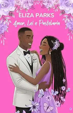Amor, Lei e Pastelaria (Portuguese Edition Collection (Stand Alone Books) Livro 4) - Eliza  Parks