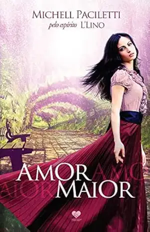 Amor maior: Pelo espírito L’Lino – Michell Paciletti