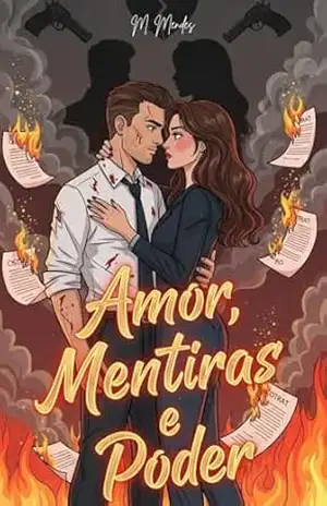 Amor, Mentiras e Poder - M.  Mendes