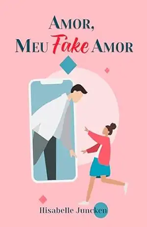 Amor, Meu Fake Amor (Amor Em Escalas Livro 1) – Hisabelle Juncken