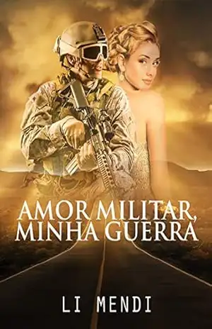 Amor Militar, Minha Guerra: cantora atraída pelo paraquedista mais sensual e sexy da cidade vive um amor quase impossível com toque de Enemies to lovers (Missão Amor Livro 1) – Li Mendi