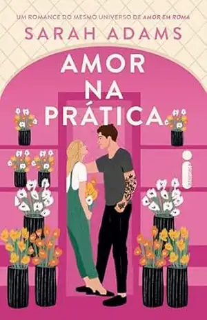 Amor na prática – Sarah Adams