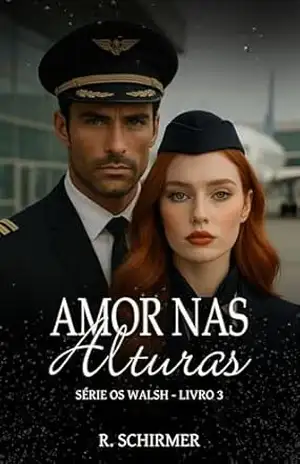 Amor nas Alturas: Série Os Walsh 3 - R. Schirmer